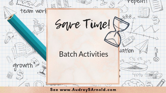 Save Time Tip #18: Batch Activities