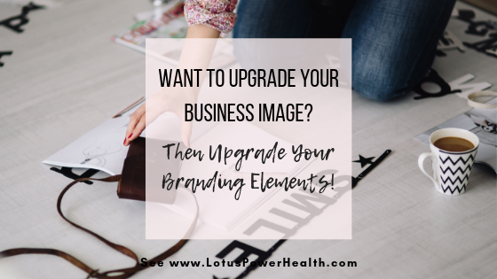 Want to Upgrade Your Business Image.. Then Upgrade Your Branding Elements