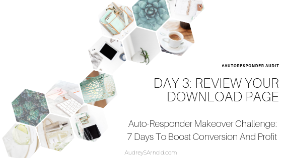 Autoresponder Audit Day 3: Review Your Download Page