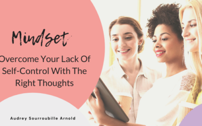 Overcome Your Lack Of Self-Control With The Right Thoughts