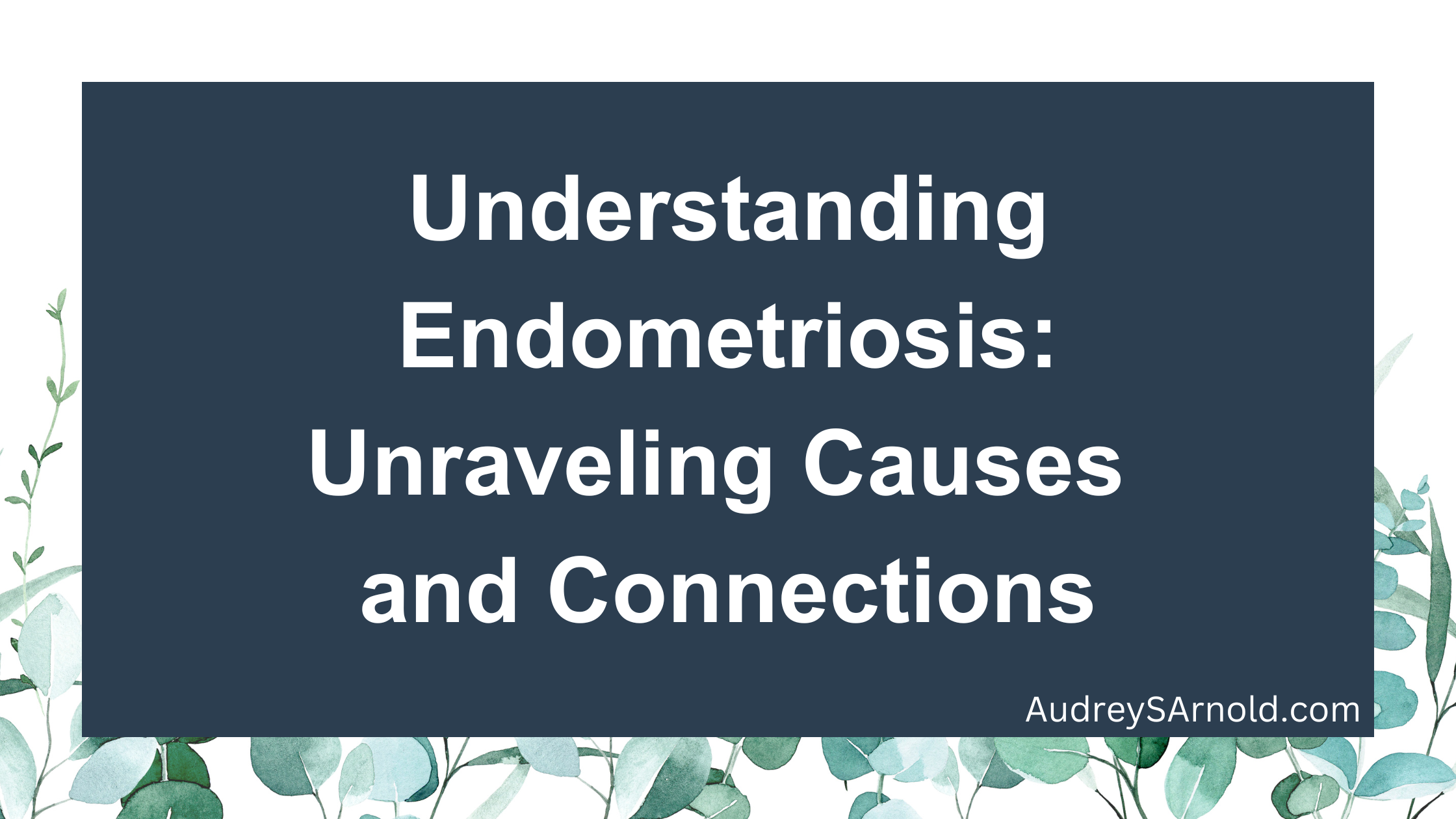 Endometriosis causes and management