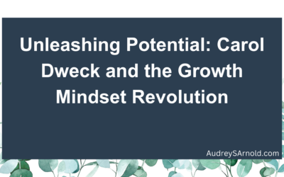 Unleashing Potential: Carol Dweck and the Growth Mindset Revolution