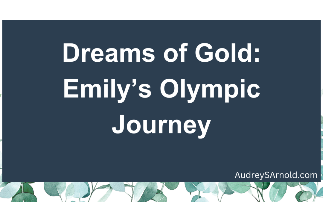 Dreams of Gold: Emily’s Olympic Journey