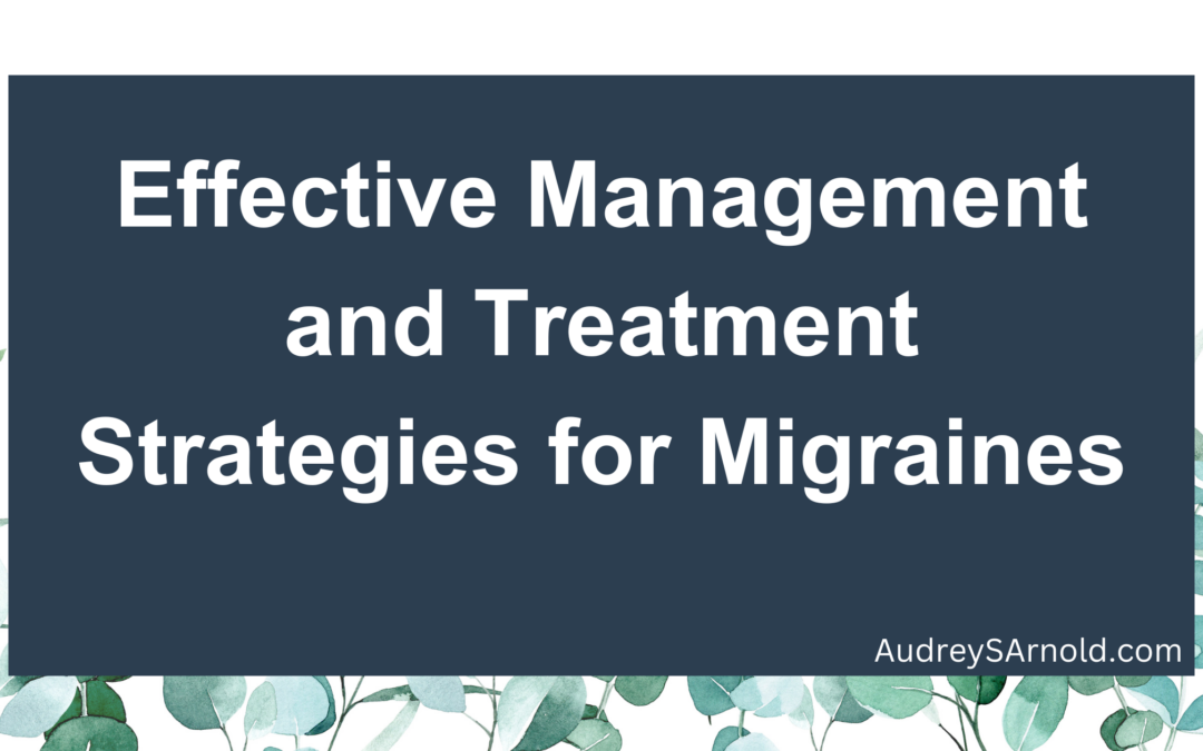 Effective Management and Treatment Strategies for Migraines