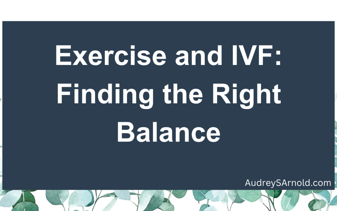 Exercise and IVF: Finding the Right Balance