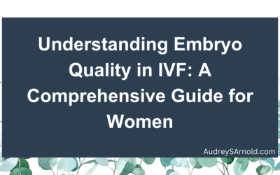 Understanding Embryo Quality in IVF: A Comprehensive Guide for Women