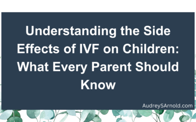 Understanding the Side Effects of IVF on Children: What Every Parent Should Know