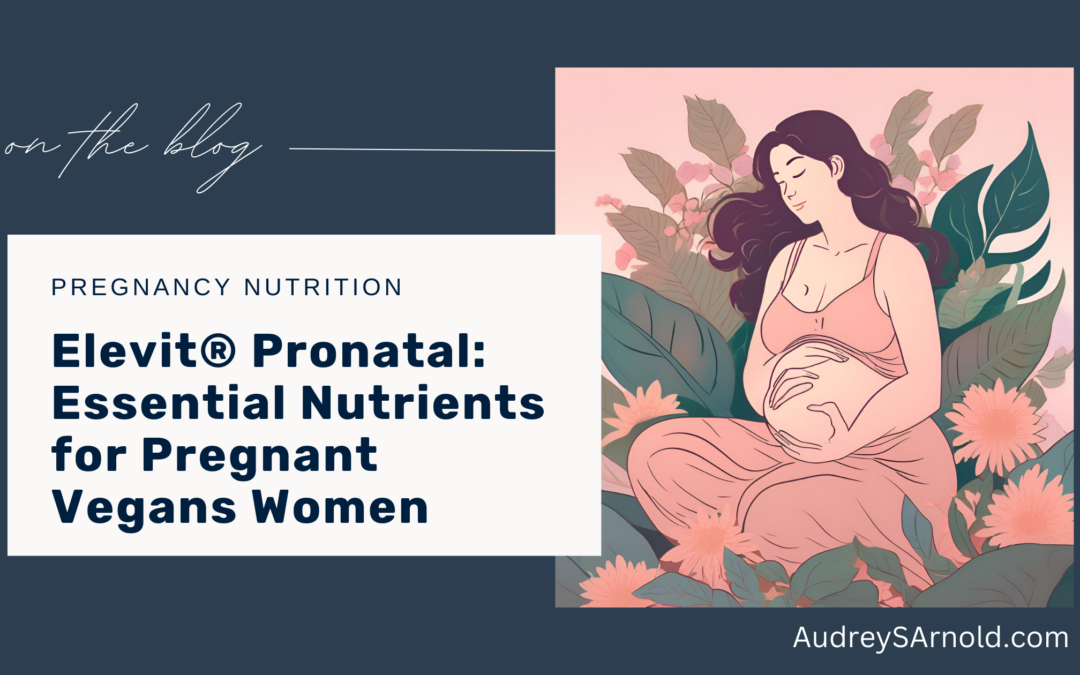 Elevit® Pronatal: Essential Nutrients for Pregnant Vegans